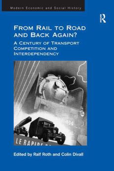 Paperback From Rail to Road and Back Again?: A Century of Transport Competition and Interdependency Book