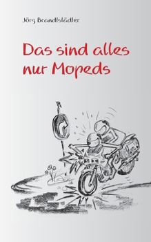 Paperback Das sind alles nur Mopeds [German] Book