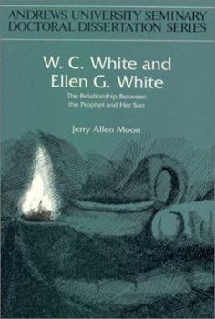 Paperback W. C. White & Ellen G. White: The Relationship Between the Prophet & Her Son Book