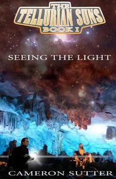 Paperback The Tellurian Suns Book I: Seeing the Light Book