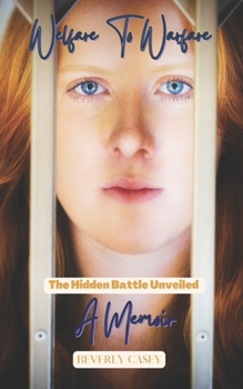 Paperback Welfare to Warfare-The Hidden Battle Unveiled: A Memoir Book