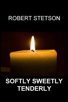 Paperback Softly Sweetly Tenderly Book