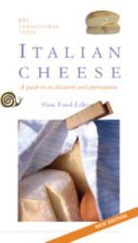 Paperback Italian Cheese: A Guide to Their Discovery and Appreciation Book