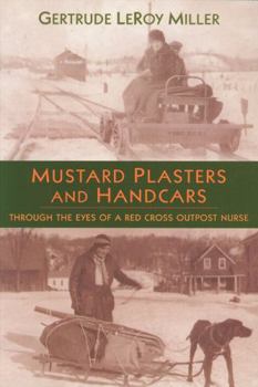 Paperback Mustard Plasters and Handcars: Through the Eyes of a Red Cross Outpost Nurse Book