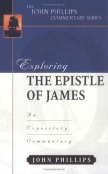 Exploring the Epistle of James (John Phillips Commentary Series) (John Phillips Commentary Series, The) - Book  of the John Phillips Commentary