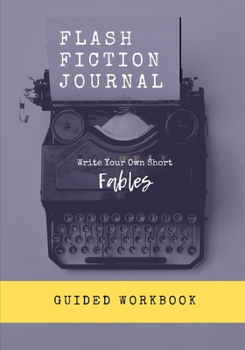 Paperback Flash Fiction Journal: Write Your Own Short Fables Book