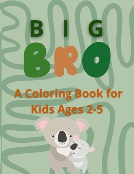 Paperback Big BRO: A Coloring Book for Kids Ages 2-5 Book