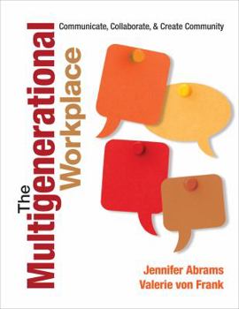 Paperback The Multigenerational Workplace: Communicate, Collaborate, and Create Community Book