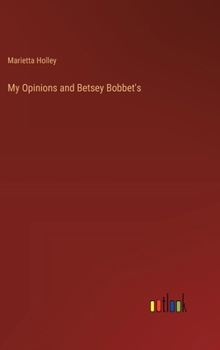 Hardcover My Opinions and Betsey Bobbet's Book