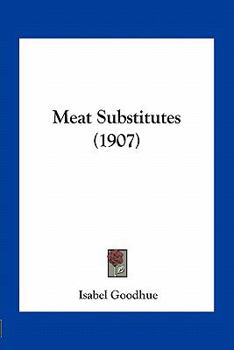 Paperback Meat Substitutes (1907) Book