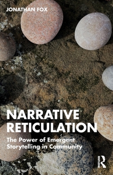 Paperback Narrative Reticulation: The Power of Emergent Storytelling in Community Book