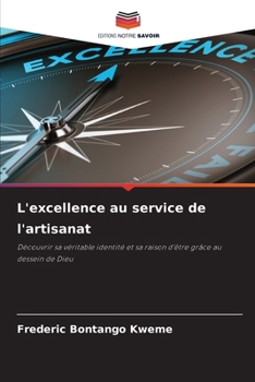L'excellence au service de l'artisanat (French Edition)