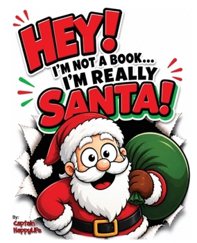 Paperback Hey! I'm not a Book! I'm really... Santa! Book