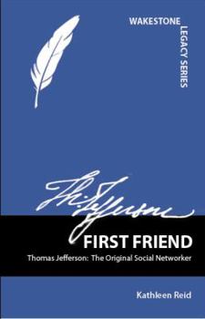 Paperback First Friend: Thomas Jefferson: The Original Social Networker Book