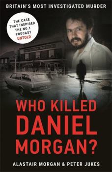 Paperback Who Killed Daniel Morgan?: Britain's Most Investigated Murder Book