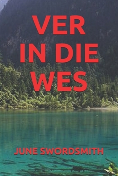 VER IN DIE WES (Afrikaans Edition)