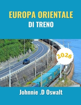EUROPA ORIENTALE DI TRENO 2026 (Italian Edition)