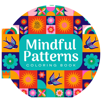 Hardcover Mindful Patterns Coloring Book: Over 100 Intricate Designs to Color Book