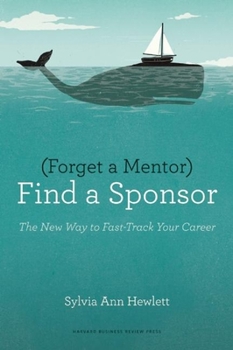 Paperback Forget a Mentor, Find a Sponsor Book