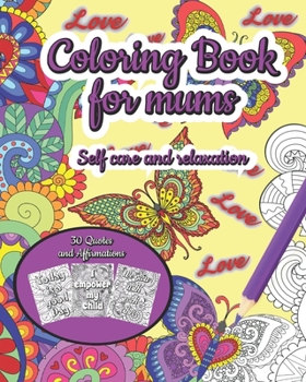 Paperback Coloring Book for Mums: Wonderful Affirmations and Quotes Book