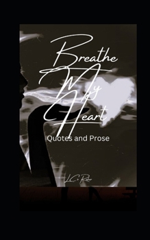Paperback Breathe My Heart: Quote and Prose Book