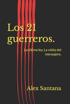 Paperback Los 21 guerreros.: La ?ltima ley. La visita del mensajero. [Spanish] Book