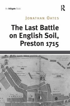 Paperback The Last Battle on English Soil, Preston 1715 Book