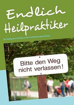 Paperback Endlich Heilpraktiker: 77 Irrtümer in der Psychotherapieprüfung [German] Book