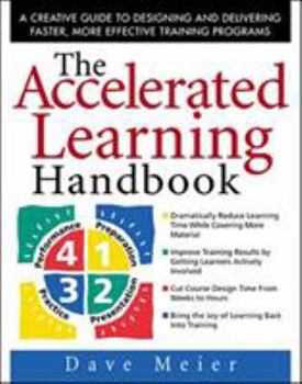 Hardcover The Accelerated Learning Handbook: A Creative Guide to Designing and Delivering Faster, More Effective Training Programs Book