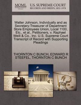 Walter Johnson, Individually and as Secretary-Treasurer of Department Store Employees Union, Local 1100, Etc., et al., Petitioners, v. Raphael Weill & ... of Record with Supporting Pleadings