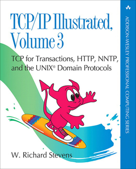 Hardcover Tcp/IP Illustrated, Volume 3: TCP for Transactions, Http, Nntp, and the Unix Domain Protocols Book