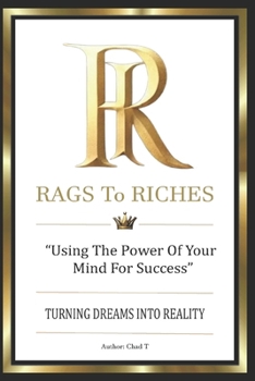 Paperback Rags to Riches: "Using the Power of your Mind for Success" Book