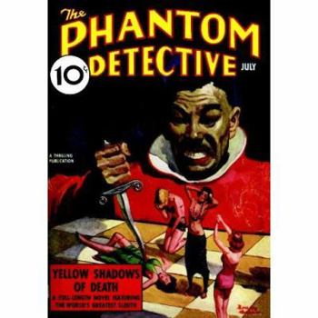 The Phantom Detective - The Yellow Shadows of Death - July, 1938 23/3 - Book #65 of the Phantom Detective