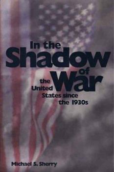 Hardcover In the Shadow of War: The United States Since the 1930s Book