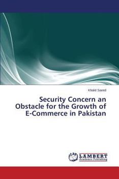 Paperback Security Concern an Obstacle for the Growth of E-Commerce in Pakistan Book