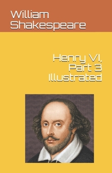 Paperback Henry VI, Part 3 Illustrated Book