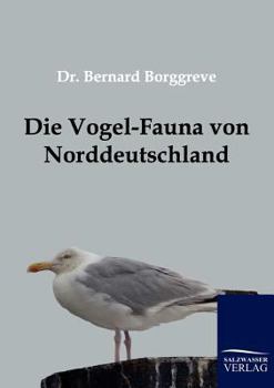 Paperback Die Vogel-Fauna Von Norddeutschland [German] Book