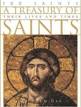 Hardcover A Treasury of Saints: 100 Saints: Their Lives and Times Book