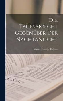 Hardcover Die Tagesansicht Gegenüber Der Nachtanlicht [German] Book