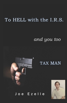 Paperback To HELL with the I.R.S. and you too TAX MAN Book