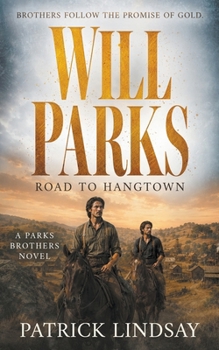 Will Parks: Road to Hangtown (A Historical Western Adventure Series) (Parks Brothers)