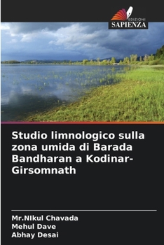 Paperback Studio limnologico sulla zona umida di Barada Bandharan a Kodinar-Girsomnath [Italian] Book