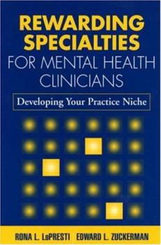 Paperback Rewarding Specialties for Mental Health Clinicians: Developing Your Practice Niche Book