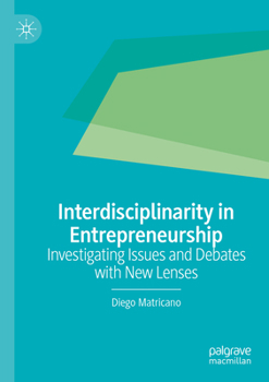 Paperback Interdisciplinarity in Entrepreneurship: Investigating Issues and Debates with New Lenses Book