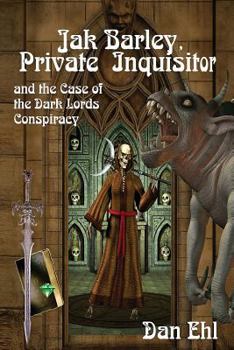 Paperback Jak Barley-Private Inquisitor: and the Case of the Dark Lords Conspiracy Book