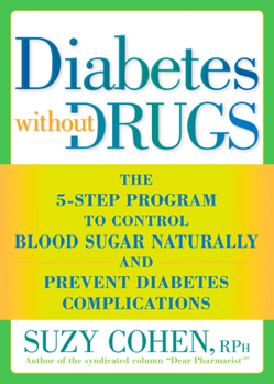 Paperback Diabetes without Drugs: The 5-Step Program to Control Blood Sugar Naturally and Prevent Diabetes Complications Book