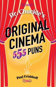 Paperback Dr. Chuckle's Original Cinema: 555 Puns Book
