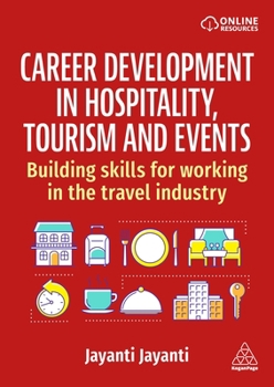 Career Development in Hospitality, Tourism and Events: Building Skills for Working in the Travel Industry