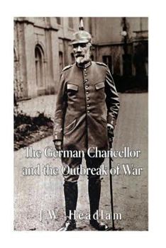 Paperback The German Chancellor and the Outbreak of War Book