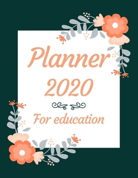 Planner 2020 for education: Jan 1, 2020 to Dec 31, 2020: Weekly & Monthly Planner + Calendar Views (2020 Pretty Simple Planners)
